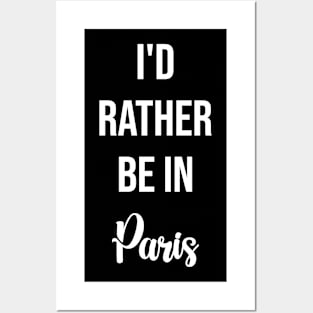 I'd Rather Be In Paris Posters and Art